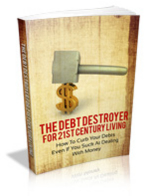 Product picture The Debt Destroyer for 21st Century Living plr